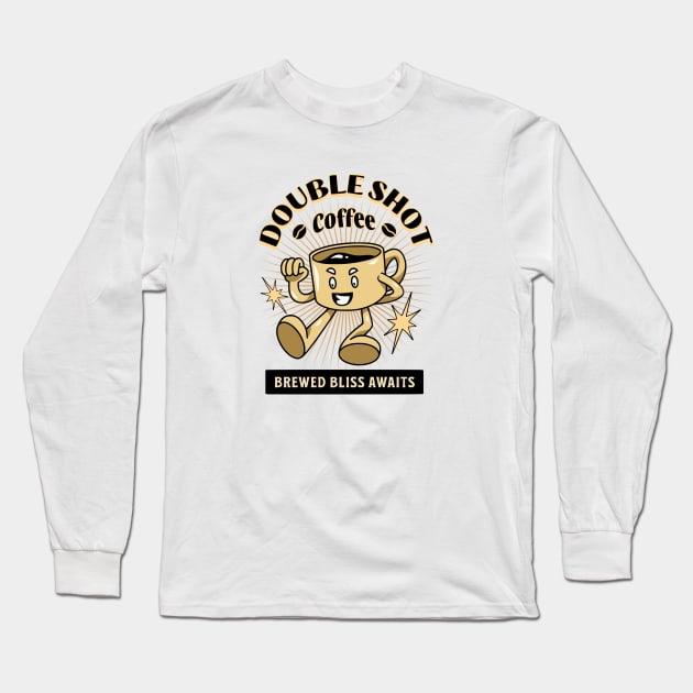 Double shot coffee brewed bliss awaits Long Sleeve T-Shirt by Graffik-Peeps